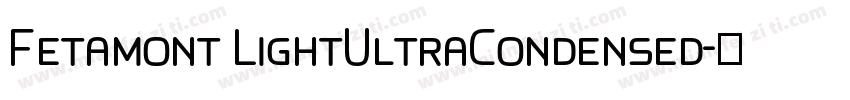 Fetamont LightUltraCondensed字体转换